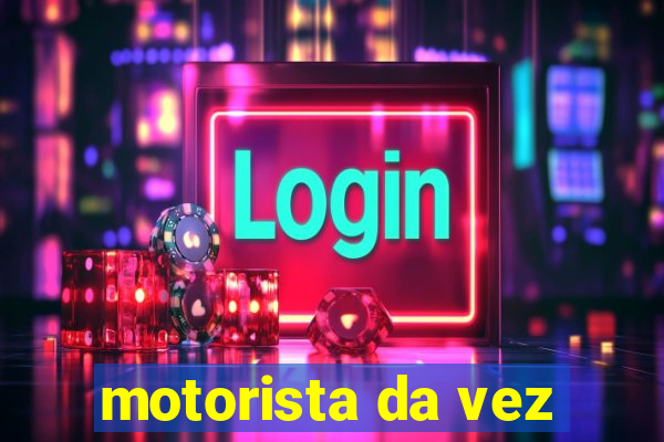 motorista da vez